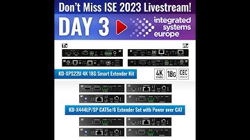 Day Three at ISE with KeyDigital showcasing XPS22U and X444SP/LP!