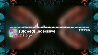 [𝙎𝙡𝙤𝙬𝙚𝙙 + 𝙍𝙚𝙫𝙚𝙧𝙗] | T & Sugah - Indecisive