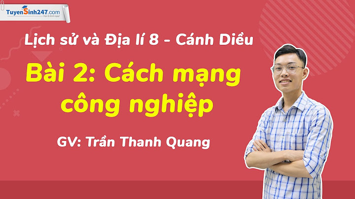 Cách mạng công nghiệp là gì sử 8 năm 2024