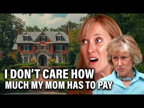 MY BRAT DAUGHTER DEMANDS I BUY HER A HOUSE! | MY HOUSE, YOUR MONEY
