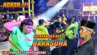 HOROR..‼️BAKASURA Kalapan Tak Terkendali‼️ Penonton Kocar kacir‼️Live Temboro Cemorokandang