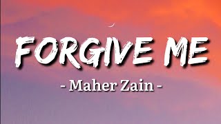 Maher Zain - Forgive Me (Lyrics)