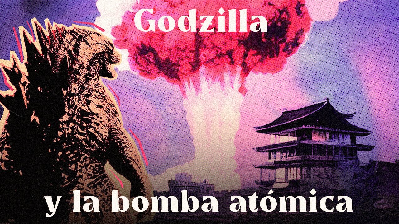 GODZILLA Y LA BOMBA ATÓMICA
