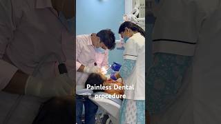 Painless Dental Procedure in Patna | No Pain Dental Treatment Experience | Modern Dentistry in Patna