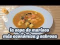 LA SOPA DE MARISCO MÁS ECONÓMICA Y SABROSA