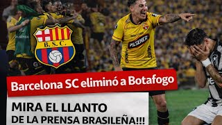 Barcelona Sc Eliminó A Botafogo En Libertadores, Mira El Llanto De La Prensa Brasileña