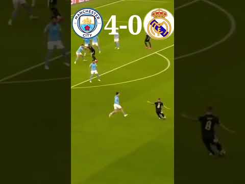 Leg 2 ⁉️ Manchester city (4) vs Real Madrid (0) | Highlight | Liga Champions #shorts #short