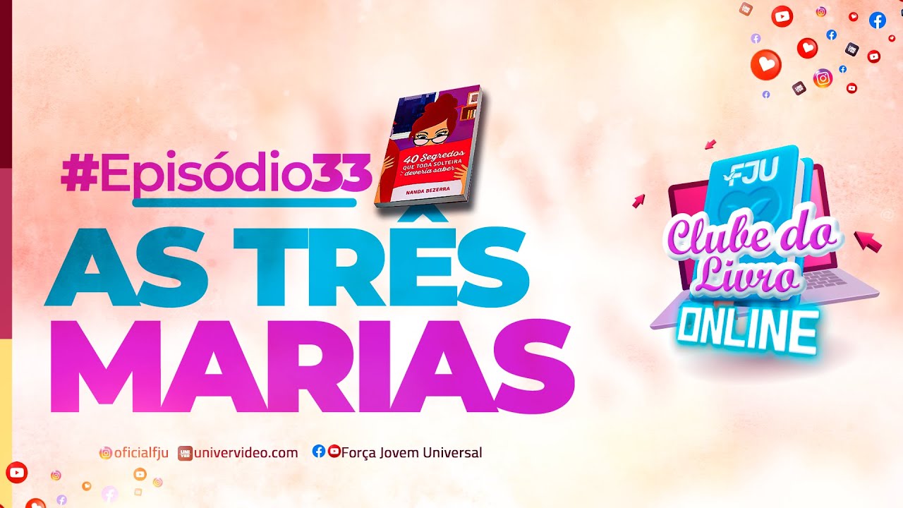 EPISÓDIO 33: AS TRÊS MARIAS #CLUBEDOLIVROFJU