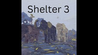 Shelter 3 |Ep 1| The Great Journey Begins