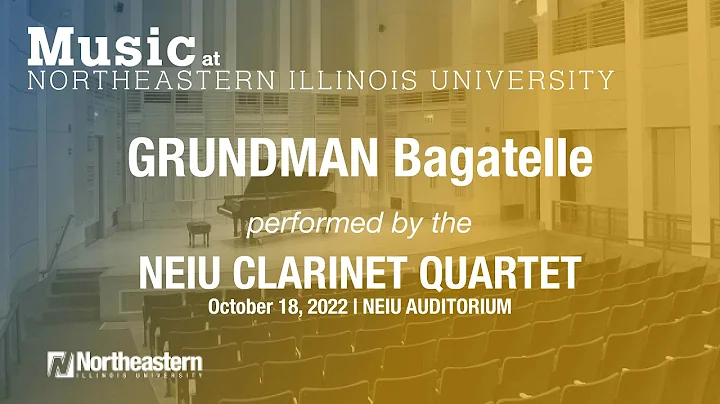 CLARE GRUNDMAN Bagatelle performed by the NEIU Clarinet Quartet