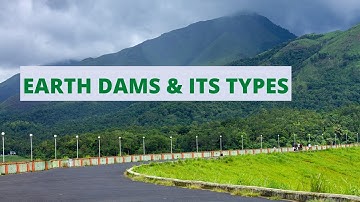 IRRIGATION ENGINEERING, Mod 3- Class 5, EARTH DAMS & ITS TYPES