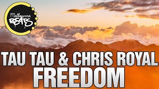 Tau Tau & Chris Royal - Freedom (Original Mix)