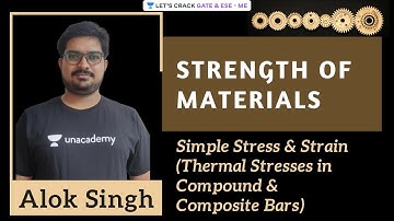 L10 | Simple Stress & Strain (Thermal Stresses in Compound & Composite Bars) | Strength of Materials