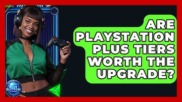 Are PlayStation Plus Tiers Worth The Upgrade? - Blue Button Gaming