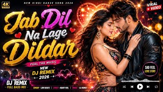 Aa Jaana Aa Jaana | Jab Dil Na Lage Dildar 💃 New Dance Song 2026 | DJ Remix 🎧 | Viral Hindi Song
