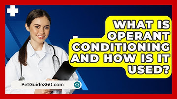 What Is Operant Conditioning And How Is It Used? - PetGuide360.com