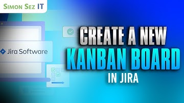 How to Create a New Kanban Board | Jira Training Guide