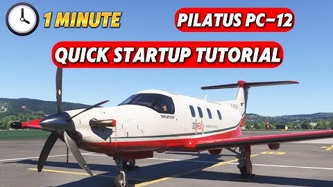 [MSFS 2024] How to start the Pilatus PC-12 - Pilatus Series