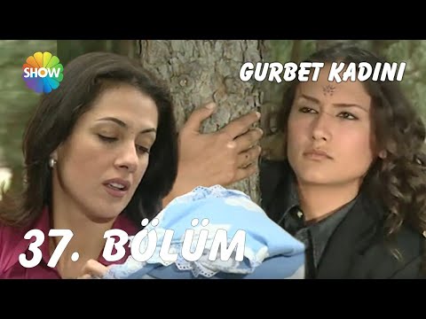 Gurbet Kadını 37. Bölüm | FULL HD