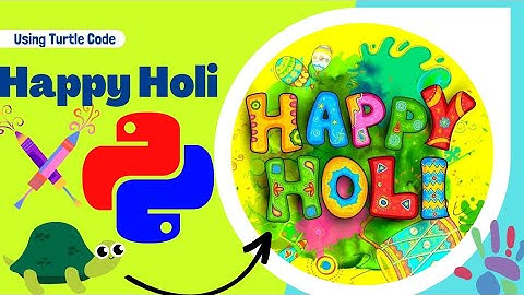 Happy Holi Using Python Turtle Code | Python Programming Hub