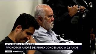 Caso Lorenza: promotor André de Pinho é condenado a 22 anos