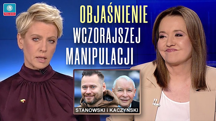 Objaśnienie wczorajszej manipulacji (Stanowski, Kaczyński)