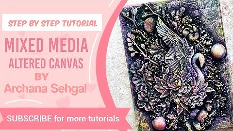 Step by Step Tutorial for Mixed Media Altered Canvas || Archu
