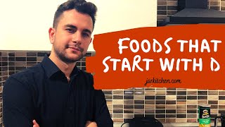 Foods that start with D - 5 Delicious Foods!
