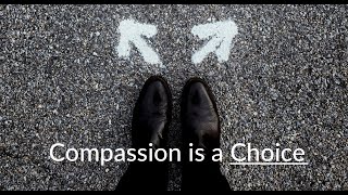 Compassion is a Choice