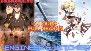 Modern Engineer & Technology In Iseikai World With Magic And Witches - FULL SEASON 4 - Manhwa Recap