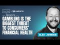 Gambling is the Biggest Threat to Consumers’ Financial Health