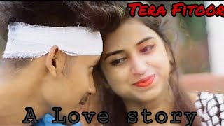 Tera Fitoor|| Love story || Genius