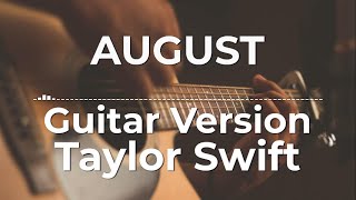 August (Guitar Version) - Taylor Swift | Lyric Video