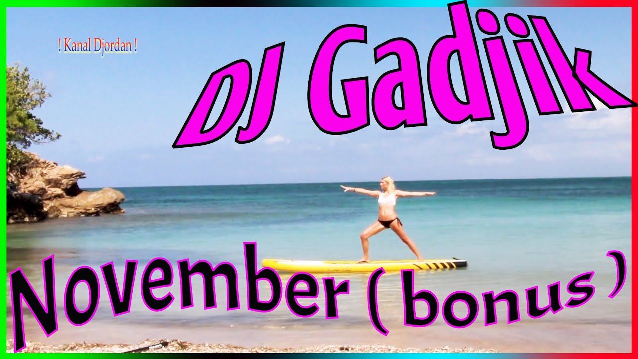 Watch DJ Gadjik - November (bonus) on YouTube Watch DJ Gadjik - November (bonus) on YouTube
