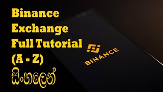 Binance A-Z Full Tutorial (Sinhala)