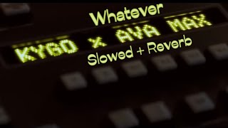 Kygo x Ava Max - Whatever (acoustic Slowed + Reverb)