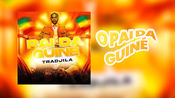 TRADJILA  - O PAI DA GUINÉ (OS 400)  🇬🇳 🎶🔥(ÁUDIO OFICIAL)