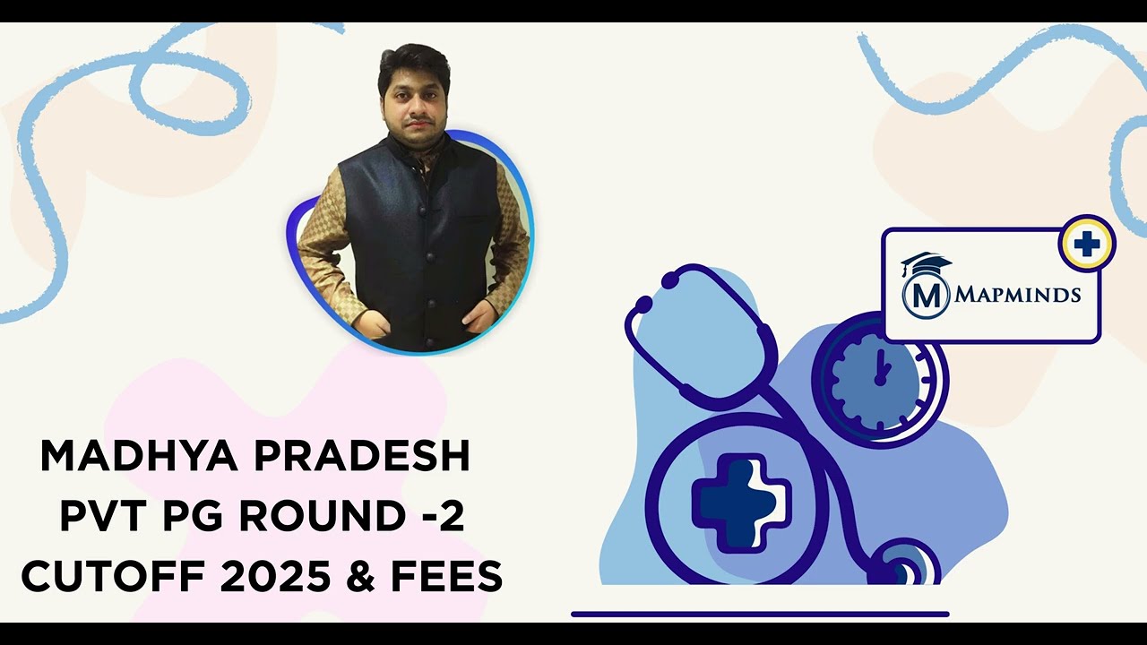 MADHYA PRADESH PVT NEET PG ROUND 2 CUTOFF 2025 & FEES | Mapminds