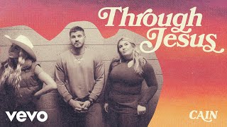 CAIN - Through Jesus (Lyric Video)