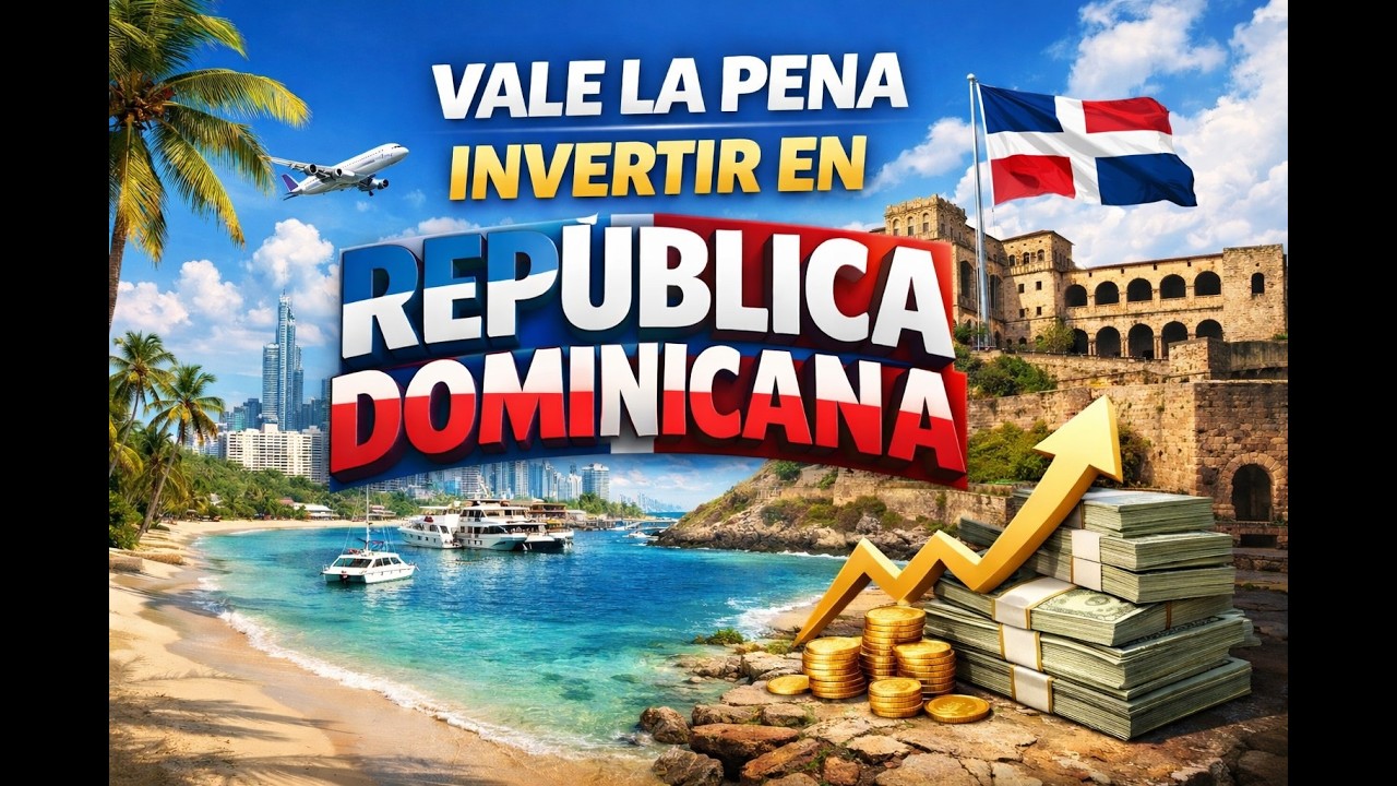 Vale La Pena invertir en República Dominicana (Oportunidad o Engaño)
