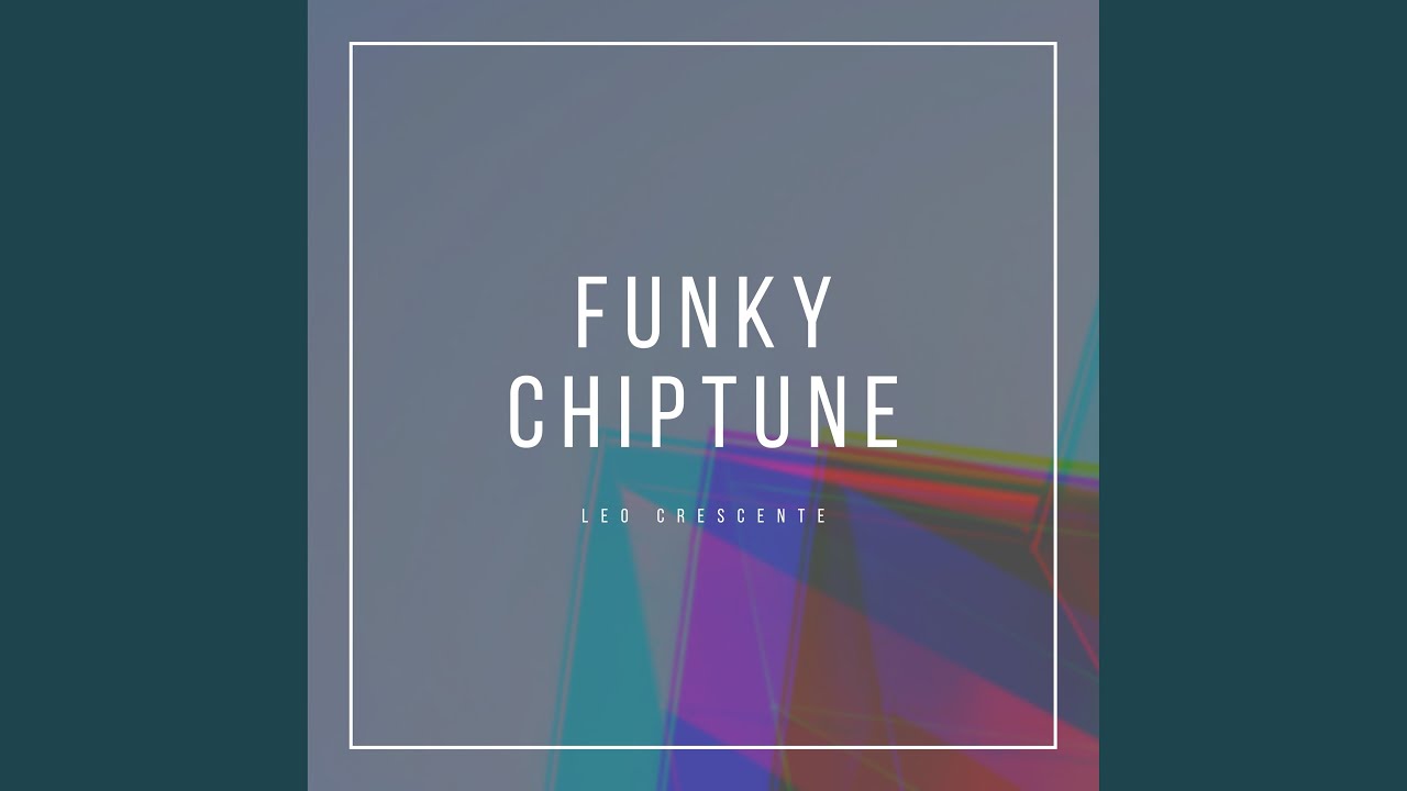 Watch Funky Chiptune on YouTube Watch Funky Chiptune on YouTube