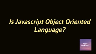 javascript is Object oriented language?(interview questions frontend everyday)