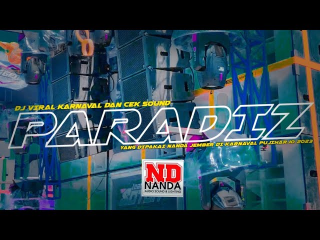 DJ PARADIZ VIRAL KARNAVAL DAN CEK SOUND • YANG DIPAKAI NANDA JEMBER KARNAVAL PUJIHARJO 2023 class=