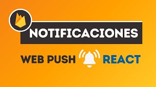 Envía Notificaciones Push con Firebase y React