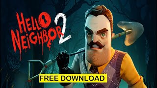Hello Neighbor 2 Mobile Download 🆗 Installation Hello Neighbor 2 On Your Phone For Free (NEW 2023) screenshot 3