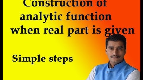 Construction of analytic function when real part is given best example in Hindi