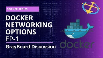 Docker Networking Options - Gray Board Discussion (updated version)