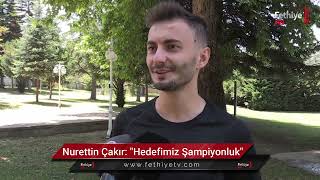 Nurettin Çakır; Hedefimiz Şampiyonluk