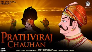 Prithviraj Chauhan ।Vikrant Thakur । Rahul Thakur | Keddy katladi #vrofficial  #rajputanasong