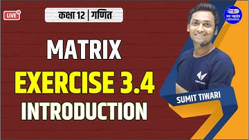 Matrix Introduction Exercise 3.4 | Class 12 Maths | Hindi Medium | Vidyakul | by Sumit Sir